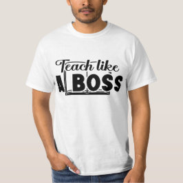 Lehre wie ein Chef-Lehrer-Student-T - Shirt