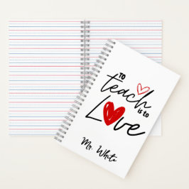 Lehre zu lehren ist Liebe Lehrer personalisiert Notizbuch