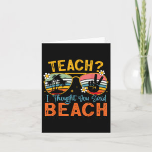Lehren Ich dachte, du hast Strand Lehrer Sommerfer Karte
