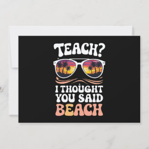Lehren Ich dachte, Sie sagten Strand Lehrer Groovy Einladung