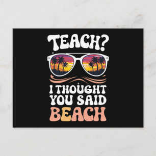 Lehren Ich dachte, Sie sagten Strand Lehrer Groovy Postkarte