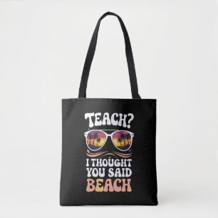 Lehren Ich dachte, Sie sagten Strand Lehrer Groovy Tasche