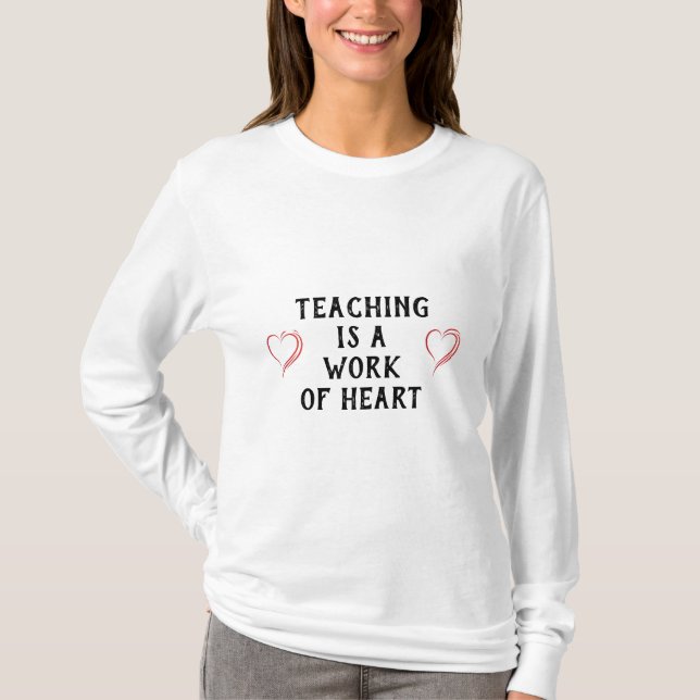 LEHREN IST EIN "HERZWERK" T-Shirt (Vorderseite)