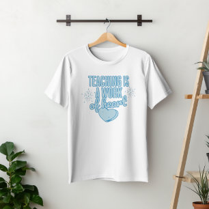 Lehren ist ein Werk des Herzens T-Shirt