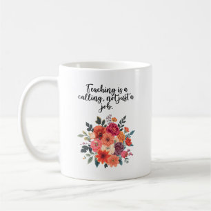 Lehren ist eine Berufung, nicht nur ein Job Kaffeetasse