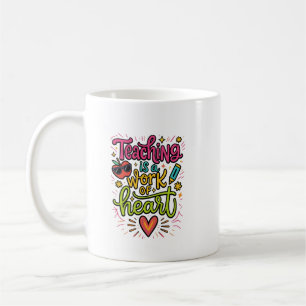 Lehren ist eine Herzensangelegenheit - Süßer farbe Kaffeetasse