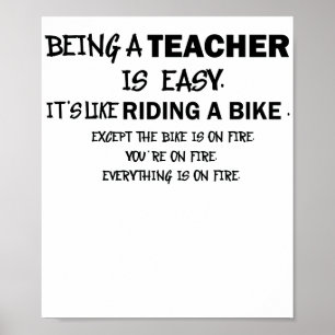 Lehren ist einfach, wie ein Fahrrad auf dem Feuer Poster