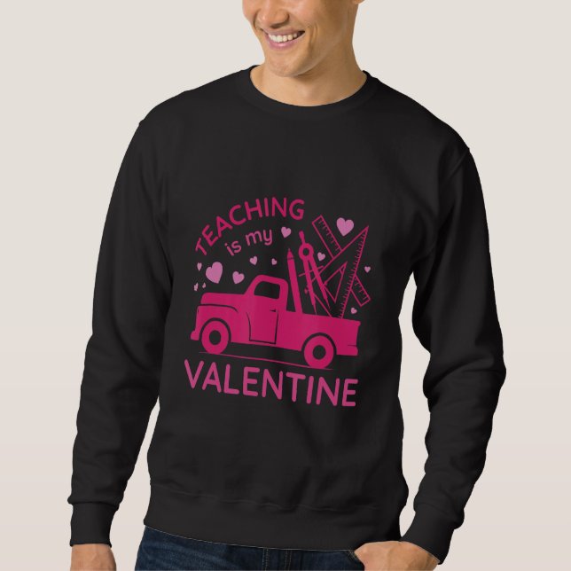 Lehren ist meine Valentinische Neuheit Männer Frau Sweatshirt (Vorderseite)