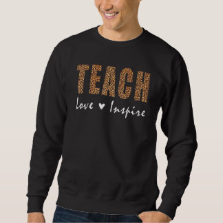 Lehren Liebe Inspirieren Leopard Lehrer Grafik T-S Sweatshirt