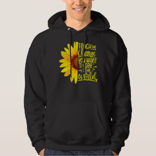 Lehren Sie die Veränderung, die Sie im Weltlehrgan Hoodie