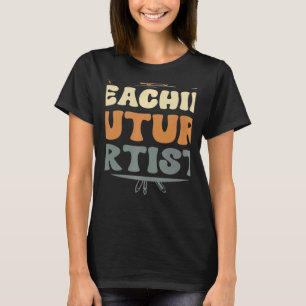 Lehrende zukünftige Künstler Lehrer Schüler Schule T-Shirt