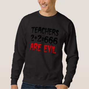 Lehrer 2+2 666 sind böse Bekleidung Sweatshirt
