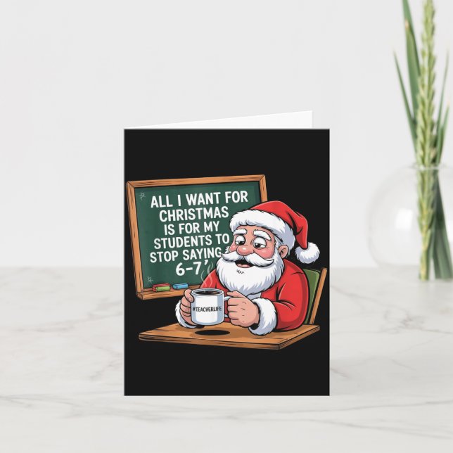 Lehrer 6-7 Sechs Sieben Ich Will, Dass Meine Schül Karte (Vorderseite)