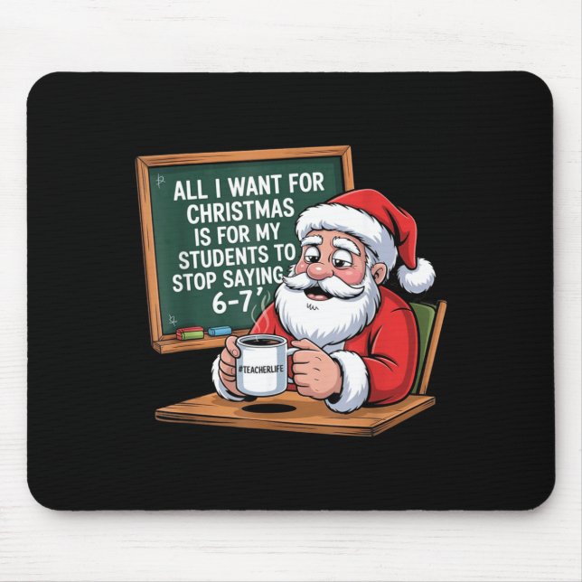 Lehrer 6-7 Sechs Sieben Ich Will, Dass Meine Schül Mousepad (Vorne)
