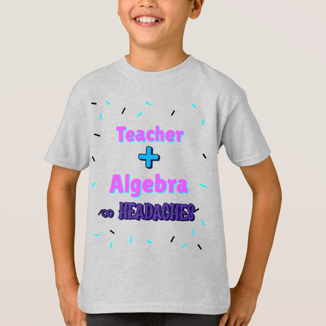 Lehrer + Algebra ∞ Lehrer Mathematiker Algebra Leh T-Shirt (Vorderseite)