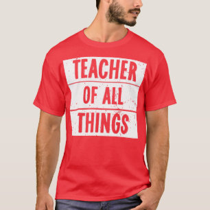 Lehrer aller Dinge 1 T-Shirt