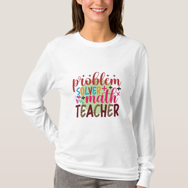 Lehrer Art Problem Solver Mathematiker Lehrer T-Shirt (Vorderseite)