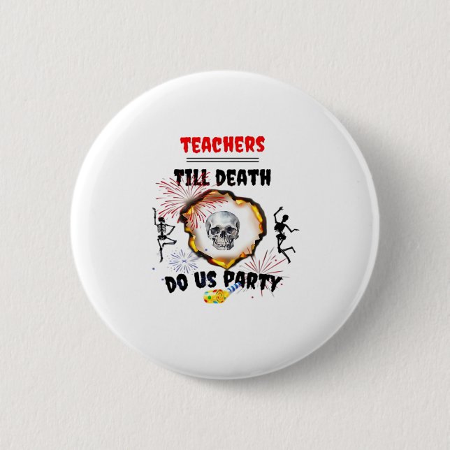 Lehrer - Bis zum Tod tun wir Party Classic Button (Vorderseite)