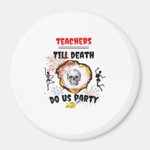 Lehrer - Bis zum Tod tun wir Party Classic Magnet