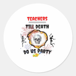 Lehrer - Bis zum Tod tun wir Party Classic Runder Aufkleber