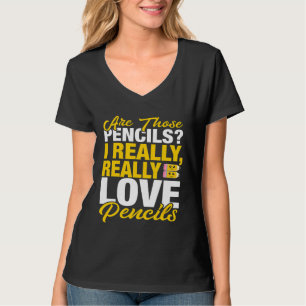 Lehrer Bleistift Ich liebe Bleistifte wirklich T-Shirt
