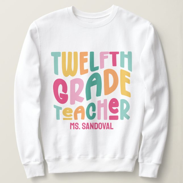 Lehrer der 12. Klasse Bunter Text Sweatshirt (Design vorne)