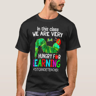 Lehrer der 1. Klasse  Wir haben Hunger auf Lernen  T-Shirt