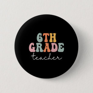 Lehrer der 6. Klasse Retro Groovy Vintage Erster T Button