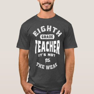 Lehrer der achten Klasse Es ist nicht für die Schw T-Shirt