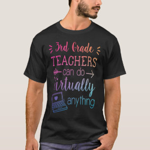 Lehrer der dritten Klasse können praktisch alles z T-Shirt