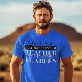 Lehrer der Future Leaders High School Lehrer T-Shirt