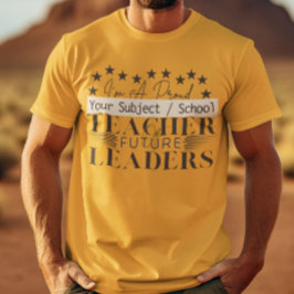 Lehrer der zukünftigen Führungskräfte Erste Schul T-Shirt