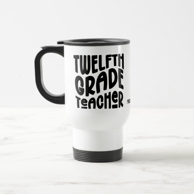 Lehrer der zwölften Klasse schwarze Typografie  Reisebecher (Links)