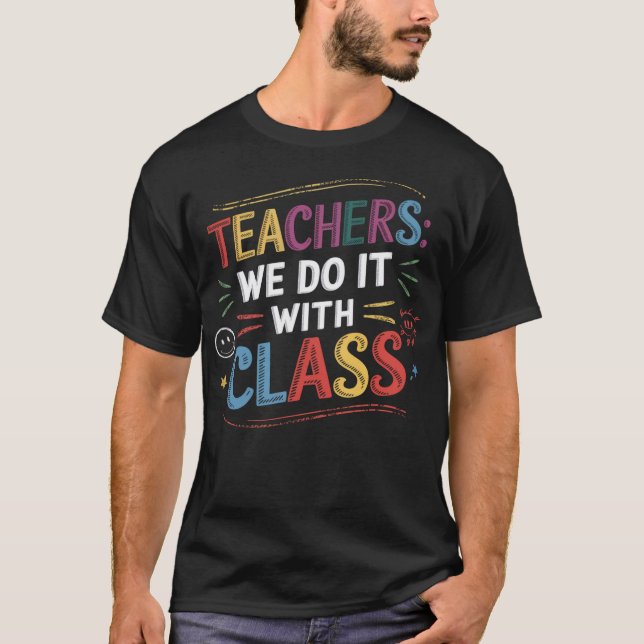 Lehrer, die wir mit der Klasse machen T-Shirt (Vorderseite)