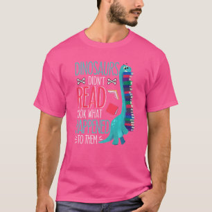 Lehrer Dinosaurier haben nicht gelesen, was passie T-Shirt