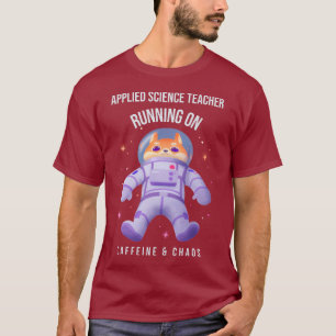 Lehrer für angewandte Wissenschaften, der Koffein  T-Shirt