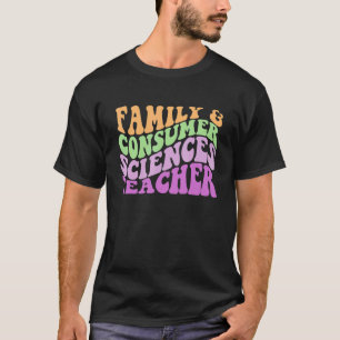 Lehrer für Familienverbraucherwissenschaften T-Shirt