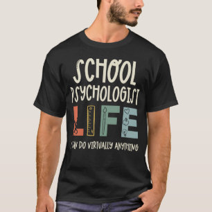 Lehrer für Schulpsychologie können praktisch jede T-Shirt