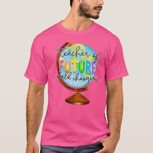 Lehrer für zukünftige Weltwandler unterrichten Leh T-Shirt