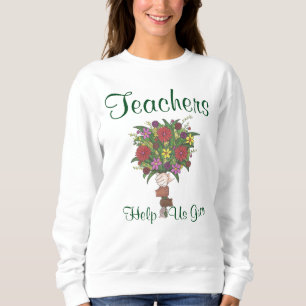 Lehrer helfen uns, Blume zu wachsen Bouquet Sweats Sweatshirt