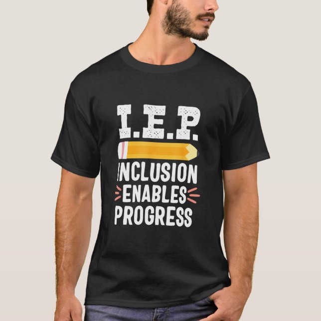 Lehrer - IEP Inklusion Progress Special Bildung T-Shirt (Vorderseite)