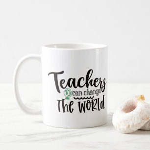 Lehrer können die Welt verändern Kaffeetasse
