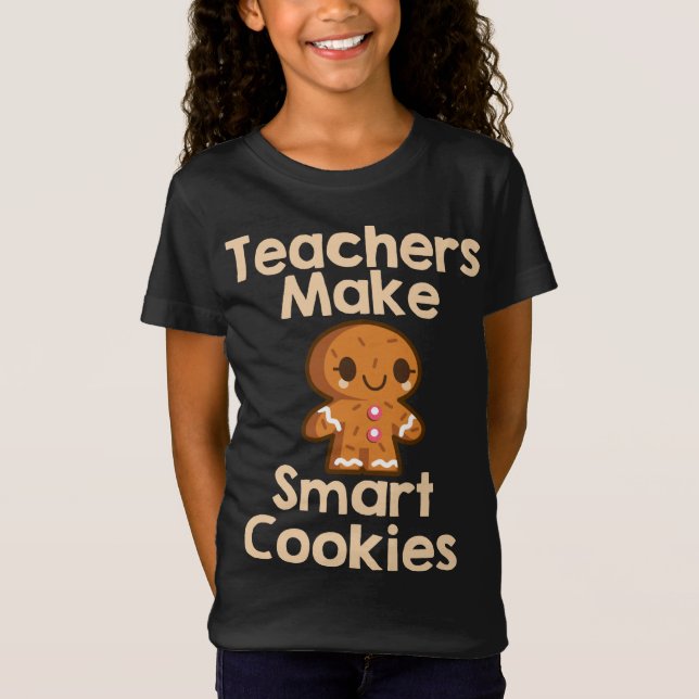 Lehrer machen Smart Cookies zu Lebkuchen T-Shirt (Vorderseite)