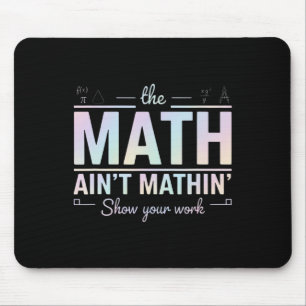 Lehrer Mathe stimmt nicht, zeige deine lustige Arb Mousepad