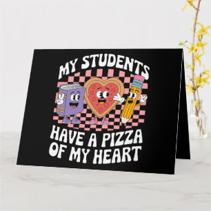 Lehrer Meine Schüler haben eine Pizza meines Herze Karte