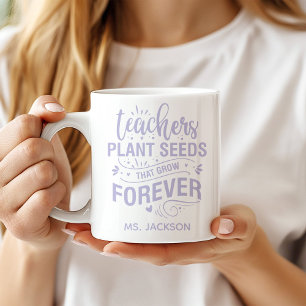 Lehrer Pflanze Samen, die für immer wachsen Kaffeetasse