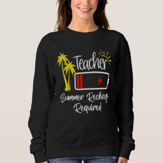 Lehrer Sommerauffrischung erforderlich Letzter Tag Sweatshirt