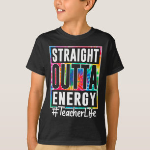 Lehrer Straight Outta Energie Lehrer Leben Spaß Te T-Shirt