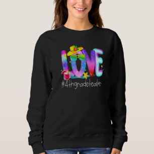 Lehrer Summer Liebe Beach Sommer 4. Klasse Teache Sweatshirt