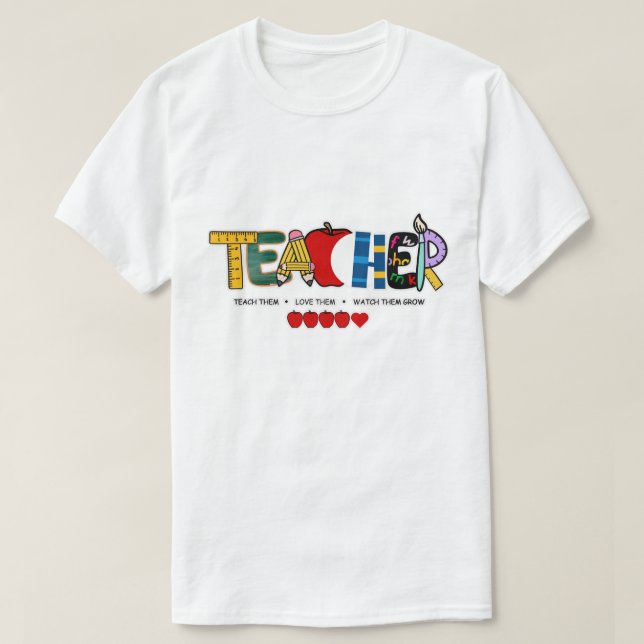 Lehrer unterrichten sie, Liebe sie, beobachten sie T-Shirt (Design vorne)